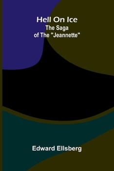 Paperback Hell on ice: The saga of the "Jeannette" Book