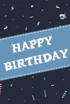 Happy Birthday !!: Lined Notebook / Journal Gift, 110 Pages, 6x9, Soft Cover, Matte Finish