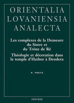 Hardcover Les Complexes de la Demeure Du Sistre Et Du Trone de Re: Theologie Et Decoration Dans Le Temple d'Hathor a Dendera [French] Book
