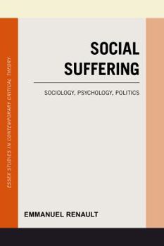 Paperback Social Suffering: Sociology, Psychology, Politics Book