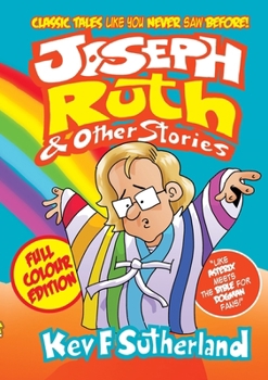 Joseph, Ruth & Other Stories: Classic Bible Stories Like You Never Saw Before, inc Samson, Jonah, Nativity, Jael Wife Of Heber, and so many loaves and