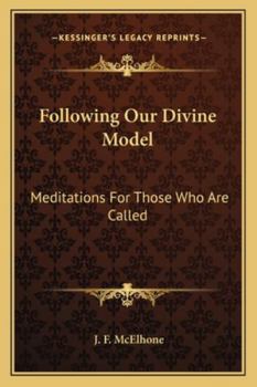 Paperback Following Our Divine Model: Meditations For Those Who Are Called Book
