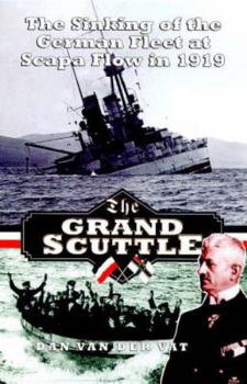 Paperback Grand Scuttle (Old Ed): The Sinking of the German Fleet at Scapa Flow in 1919 Book