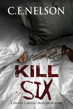 Paperback Kill Six: A Danny Carlisle Murder Mystery Book