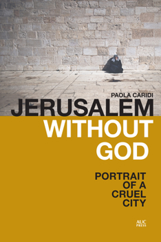 Paperback Jerusalem Without God: Portrait of a Cruel City Book