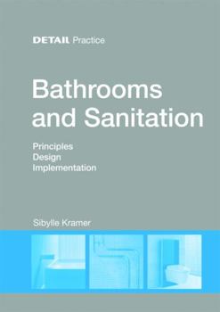 Paperback Bathrooms and Sanitation: Principles, Design, Implementation Book