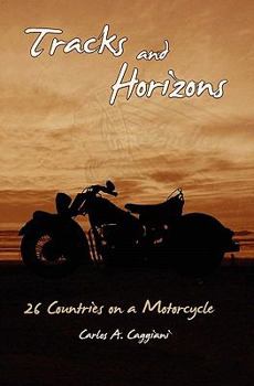 Paperback Tracks and Horizons: 26 Countries on a Motorcycle Book