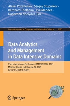 Paperback Data Analytics and Management in Data Intensive Domains: 23rd International Conference, Damdid/Rcdl 2021, Moscow, Russia, October 26-29, 2021, Revised Book