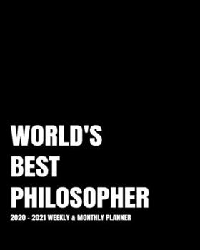 WORLD'S BEST PHILOSOPHER PLANNER: 2-Year 2020- 2021 Productivity Journal Daily / Weekly Monthly Dated Calendar Year Goal Setting Planner Organizer ... Inch Paperback Notebook ) Christmas Gift Idea