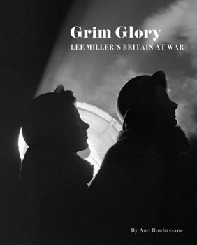 Paperback Grim Glory: Lee Miller's Britain at War Book