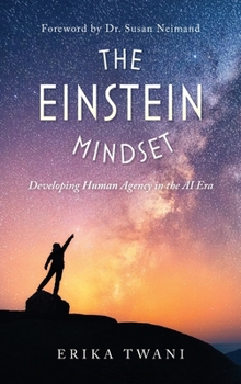 Hardcover The Einstein Mindset: Developing Human Agency in the AI Era Book