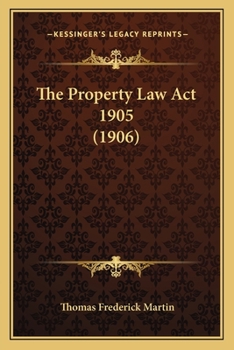 Paperback The Property Law Act 1905 (1906) Book