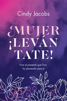 Paperback Mujer ¡Levántate! - Vive el presente que Dios ha planeado para ti [Spanish] Book