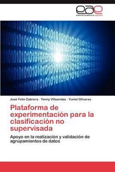 Paperback Plataforma de Experimentacion Para La Clasificacion No Supervisada [Spanish] Book