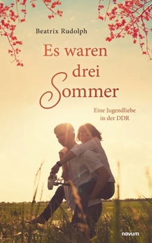 Paperback Es waren drei Sommer: Eine Jugendliebe in der DDR [German] Book
