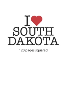 Paperback I love South Dakota: I love South Dakota composition notebook I love South Dakota diary I love South Dakota recipe book I love South Dakota Book