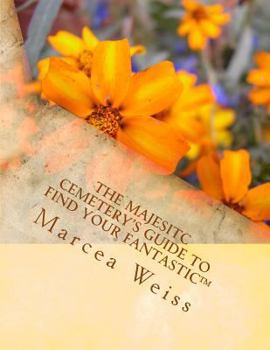 Paperback The Majesitc Cemetery's Guide to Find Your Fantastic(TM) Book