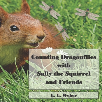 Paperback Counting Dragonflies with Sally the Squirrel and Friends Book