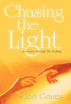 Paperback Chasing the Light: A Journey Through the Healing Book