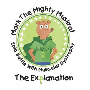 Paperback The Explanation: Epic Battle With Muscular Dystrophy Book