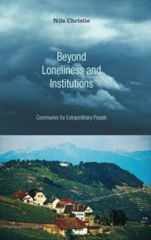 Paperback Beyond Loneliness and Institutions: Communes for Extraordinary People Book