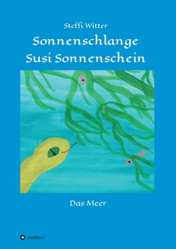 Paperback Sonnenschlange Susi Sonnenschein: und das Meer [German] Book