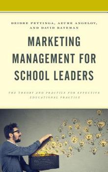 Hardcover Marketing Management for School Leaders: The Theory and Practice for Effective Educational Practice Book