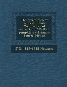 Paperback The capabilities of our cathedrals Volume Talbot collection of British pamphlets Book