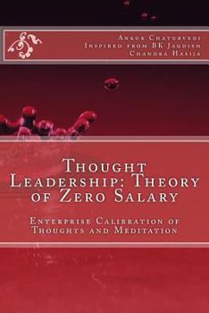 Thought Leadership: Theory of Zero Salary: Enterprise Calibration of Thoughts and Meditation