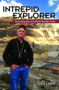 Intrepid Explorer: The Autobiography of the World's Best Mine Finder - Book  of the Sentinel Peak Books