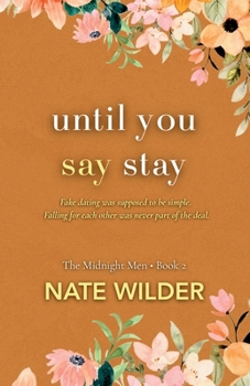 Paperback Until You Say Stay: A Small Town, Fake Dating Romance Book
