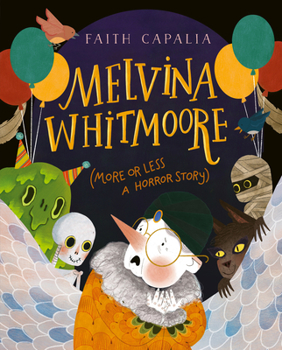Hardcover Melvina Whitmoore (More or Less a Horror Story) Book