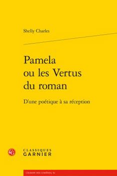 Paperback Pamela Ou Les Vertus Du Roman: D'Une Poetique a Sa Reception [French] Book