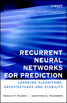 Hardcover Recurrent Neural Networks for Prediction: Learning Algorithms, Architectures and Stability Book
