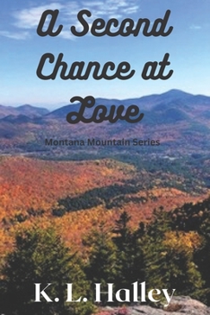 Paperback A Second Chance at Love: Montana Mountain Series Book One Book