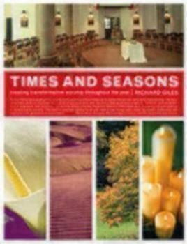 Paperback Time and Seasons: Creating Transformative Worship Throughout the Year Book
