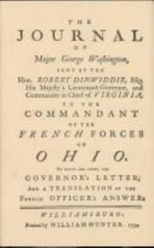 Hardcover The Journal of Major George Washington: An Account of His First Official Mission, Made as Emissary from the Governor of Virginia to the Commandant of the French Forces on the Ohio, Oct. 1753-Jan. 1754 Book