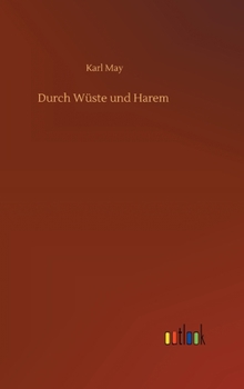 Durch Wüste und Harem - Book #1 of the Travel Stories