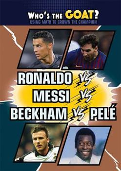 Ronaldo vs. Messi vs. Beckham vs. Pel�