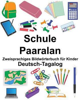 Paperback Deutsch-Tagalog Schule/Paaralan Zweisprachiges Bildwörterbuch für Kinder [German] Book