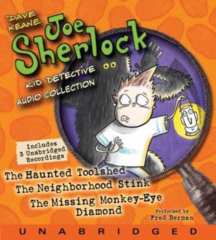 Joe Sherlock, Kid Detective CD Audio Collection: Case 000001:The Haunted Toolshed,Case 000002:The Neighborhood Stink,Case 000003:The Missing Monkey-Eye Diamond (Joe Sherlock, Kid Detective) - Book  of the Joe Sherlock