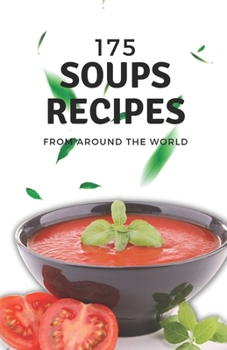 Paperback 175 soups recipes from around the world Book