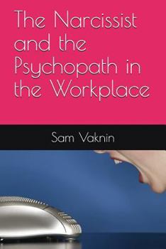 Paperback The Narcissist and the Psychopath in the Workplace Book