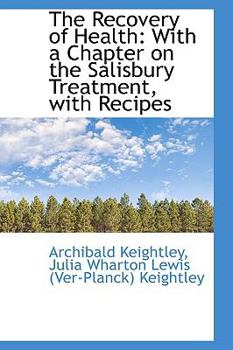 Paperback The Recovery of Health: With a Chapter on the Salisbury Treatment, with Recipes Book