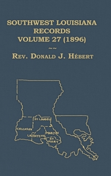 Hardcover Southwest Louisiana Records Volume 27 (XXVII) 1896 Book