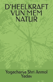 Paperback D'Heelkraft Vun Mem Natur [Luxembourgish; Letzeburgesch] Book