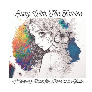 Paperback Away With the Fairies: A Coloring Book for Teens and Adults Book