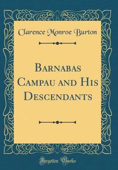 Hardcover Barnabas Campau and His Descendants (Classic Reprint) Book