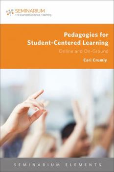 Paperback Pedagogies for Student-Centered Learning: Online and On-Ground Book