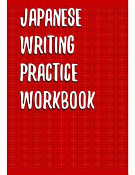 Paperback Japanese Writing Practice Workbook: Genkouyoushi Paper For Writing Japanese Kanji, Kana, Hiragana And Katakana Letters Book
